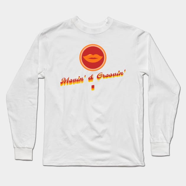 Movin' & Groovin' Long Sleeve T-Shirt by JazzyJShop